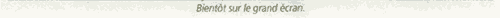 Bientt sur le grand cran.